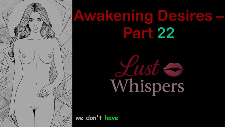 LustWhispers: Désirs de réveil - partie 22 - histoire audio en anglais avec sous-titres