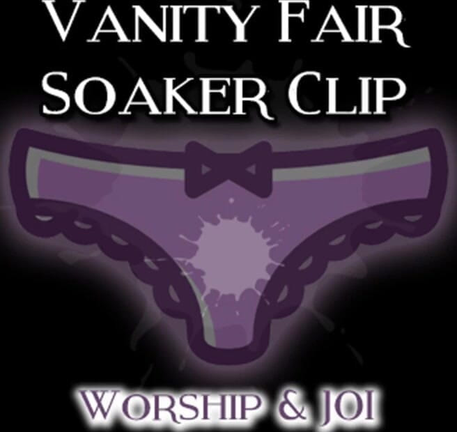 Campsissyboi: AUDIO ONLY - The vanity fair soaker clip worship and JOI