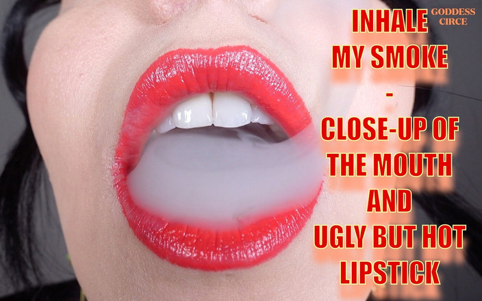 Goddess Circe: Inspiră-mi fumul - prim-plan al gurii și ruj urât, dar sexy