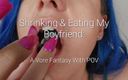 Freya Reign: Shrinking and Eating My Boyfriend: a Vore Fantasy With Pov