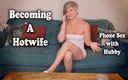 Housewife ginger productions: Becoming a Hotwife - Part 1 Phone Sex with Hubby