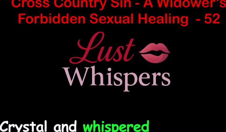 LustWhispers: Cross Country Sin: a Widower’s Illicit Sexual Healing Part 52 - English...