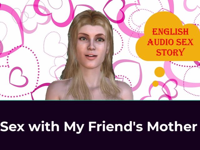 Sex with My Friend's Mommy - English Audio Sex Story (English audio sex story)