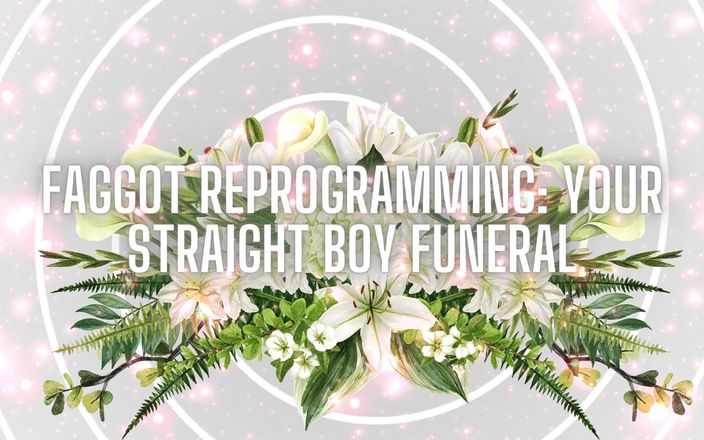 Goddess Misha Goldy: Fag Reprogramming - Your Straight Boy Funeral