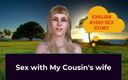 English audio sex story: Sex with My Stepcousin&amp;#039;s Wife - English Audio Sex Story