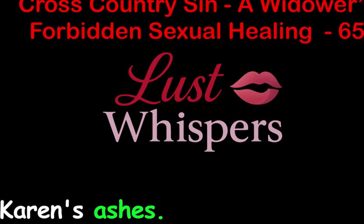 LustWhispers: Cross Country Sin a Widower’s Illicit Sexual Healing Part 65 - English...