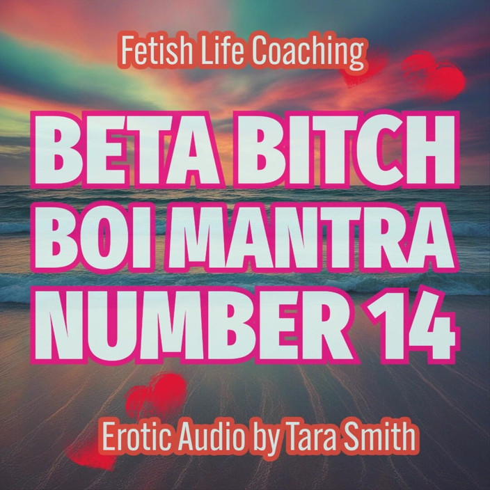 Dirty Words Erotic Audio by Tara Smith: Beta Bitch Boi Mantra Číslo 14 Erotický zvuk Fetiš Život Koučování od Tara...