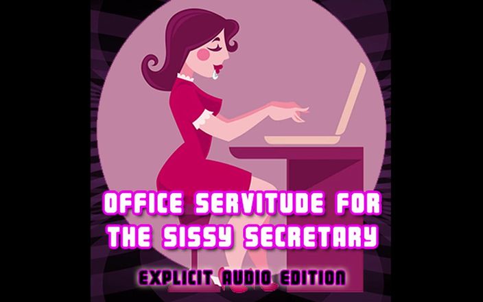 Camp Sissy Boi: Office Servitude for the Sissy Secretary Explicit Audio Edition