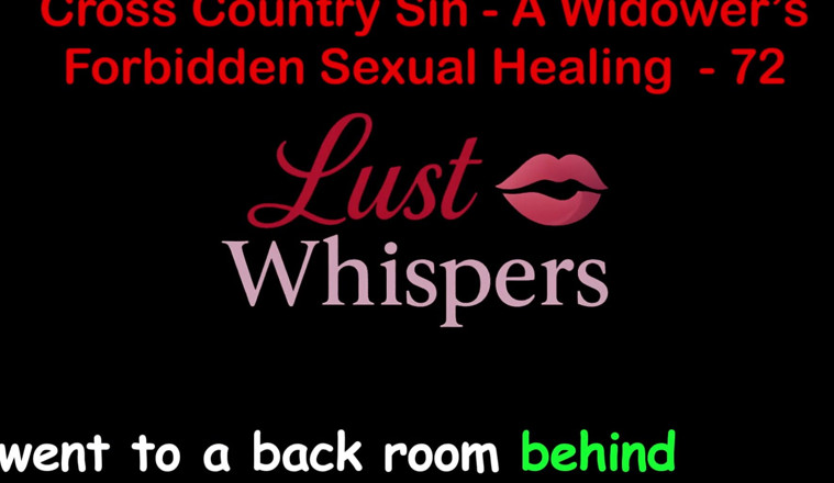 LustWhispers: Cross Country Sin: a Widower’s Forbidden Sexual Healing Part 72 - English...