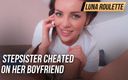 Luna Roulette: Stepsister cheated on her boyfriend with stepbrother