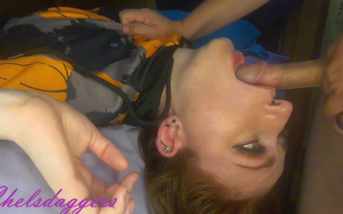 Chelsdaggers: Face Fuck My Dirty Mouth Until I Gag and Drool...
