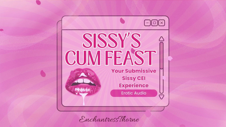 EnchantressThorne: Sissys spermafest: Deine devote Sissy CEI-Erfahrung
