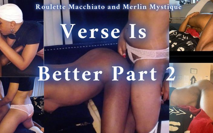 Merlin Mystique: Verse Is Better Part 2