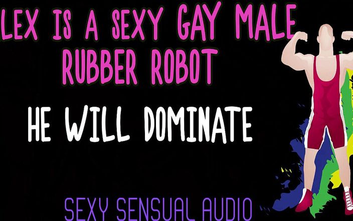 Camp Sissy Boi: AUDIO ONLY - Alex is a sexy gay robot and he...
