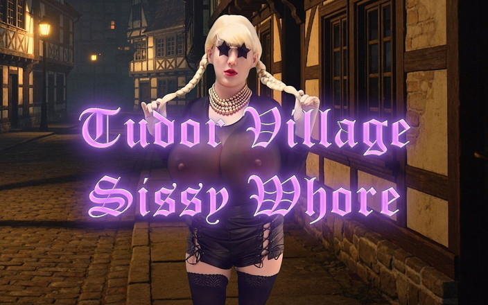Juggsy-Ho-Doll: Tudor Village Sissy Whore