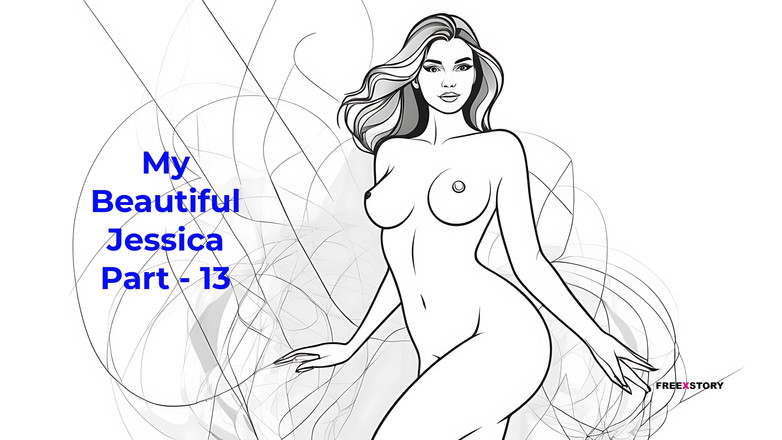 LustWhispers: Mi hermosa parte de Jessica - 13 - historia de sexo en inglés