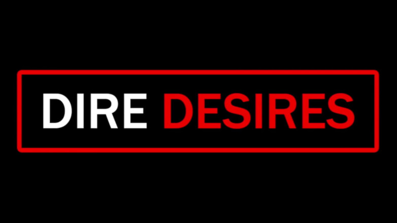 Dire Desires: That Time in Ny