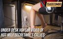 Teasecombo 4K: Under Desk Video Of Hot Milf Secretary&amp;#039;s Calves 4K