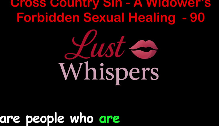 LustWhispers: Cross Country Sin a Widower's Forbidden Sexual Healing Part 90 - English...