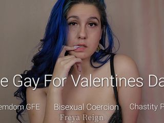 Freya Reign: Be Gay for Valentine&#039;s Day: Femdom Gfe