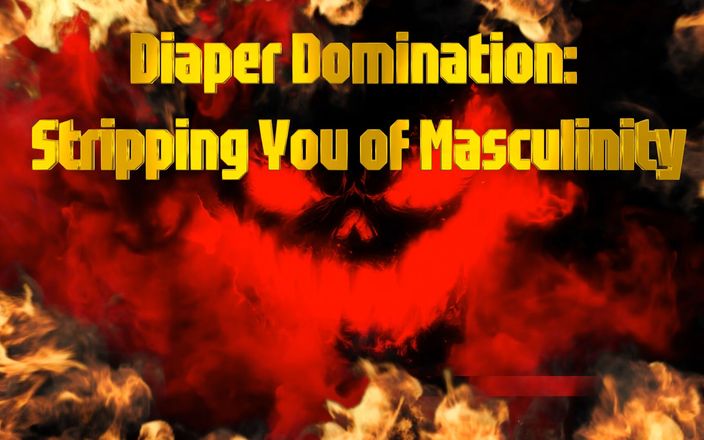 Goddess Misha Goldy: Diaper Domination: Stripping You of Masculinity