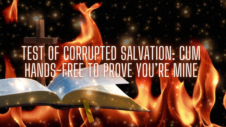 Goddess Misha Goldy: 堕落した救いのテスト - あなたが私のものであることを証明するためにハンズフリーで絶頂