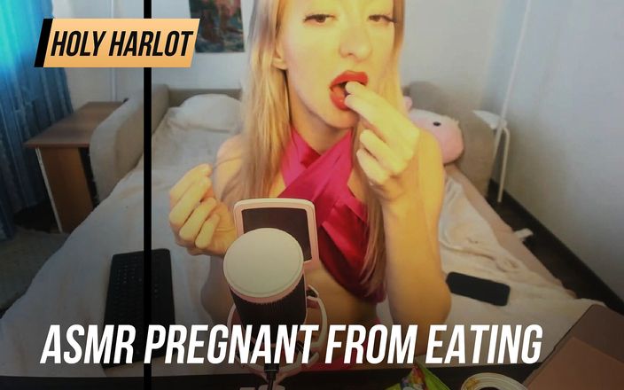 Holy Harlot: ASMR pregnant from eating