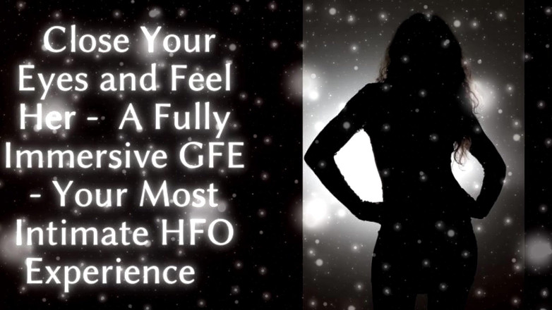 Goddess Misha Goldy: 目を閉じて彼女を感じてください:完全に没入型のGFE - あなたの最も親密なHFO体験