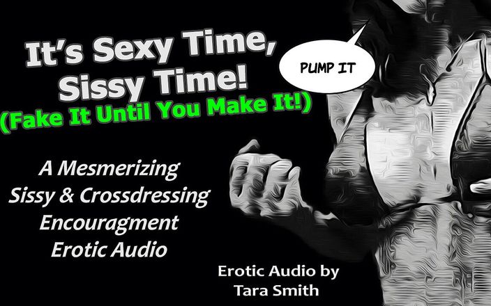 Dirty Words Erotic Audio by Tara Smith: Pouze zvuk - Sexy Time Sissy Time Crossdressing Povzbuzení