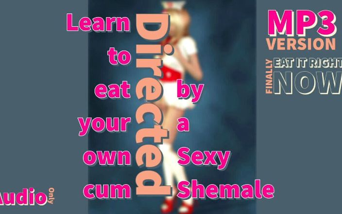 Shemale Domination: AUDIO ONLY - Eat your own cum for first timers directed...