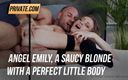 Private.com: Angel Emily, a saucy blonde with a perfect little body