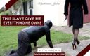 Mistress Julia: Maitresse Julia.This slave gives me everything he owns Part 1