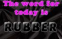 Camp Sissy Boi: The Word for Today Is Rubber