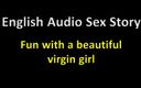 English audio sex story: English Audio Sex Story - Fun with a Beautiful Virgin Girl -...