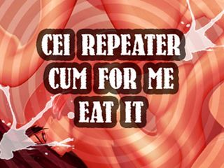 Camp Sissy Boi: AUDIO ONLY - CEI repeater cum for me and eat it...
