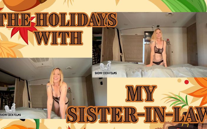 Shiny cock films: The Holidays with My Sister-in-law
