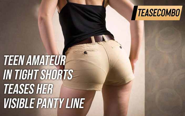 Teasecombo 4K: Teen amatérka v těsných šortkách škádlí svou viditelnou linku kalhotek