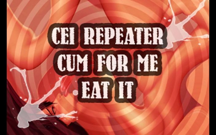 Camp Sissy Boi: CEI Repeater Cum for Me and Eat It Sissy