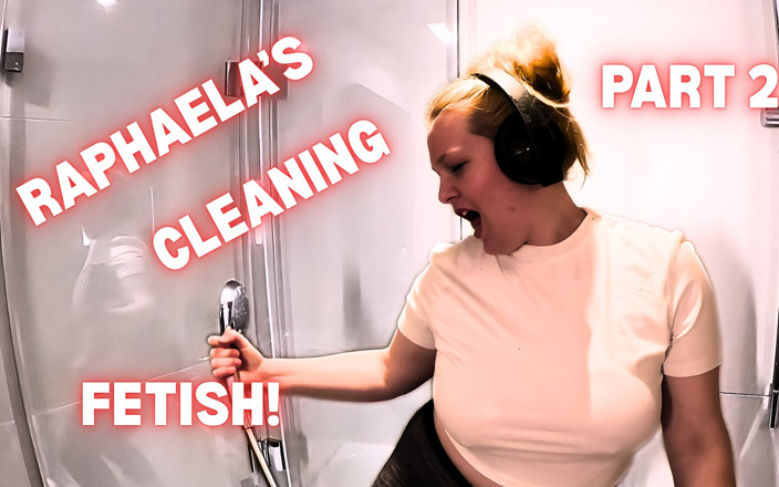 Twisted Nymphs: Raphaela's Cleaning Fetish - Part 2