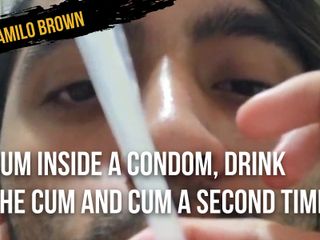 Camilo Brown: Cum inside a condom, drink the cum and cum a...