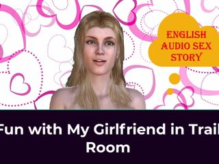 English audio sex story: Fun with My Girlfriend in Trail Room - English Audio Sex...