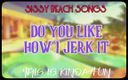 Camp Sissy Boi: Alleen audio - Sissy Beach-liedjes - vind je het leuk hoe ik...