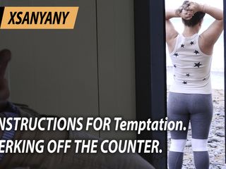 XSanyAny and ShinyLaska: Instructions for Temptation. Jerking Off the Counter.