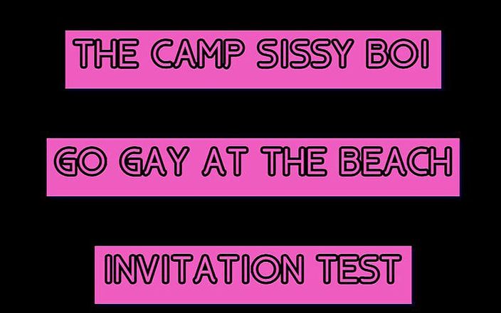 Camp Sissy Boi: AUDIO ONLY - The Camp Sissy Boi invitation test let me...