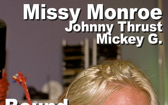 Picticon bondage and fetish: Missy Monroe &amp; Johnny Thrust y Mickey G. atada amordazada mamada...