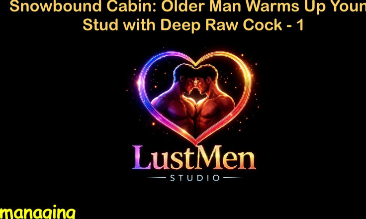 LustMen: English Audio Gay Sex Story - Snowbound Cabin Older Man Warms...