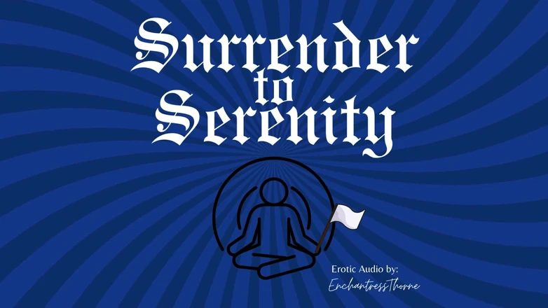 EnchantressThorne: Surrender to Serenity: a Journey of Gentle Domination
