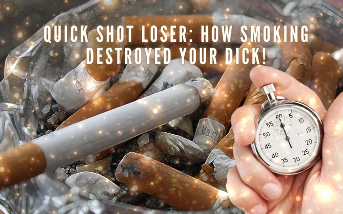 Goddess Misha Goldy: Quick shot loser - cara merokok menghancurkan kontolmu!