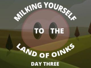 Camp Sissy Boi: Milking Your Sausage to the Land of Oinks Day 3