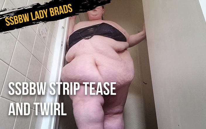 SSBBW Lady Brads: SSBBW, strip-tease et tourbillon